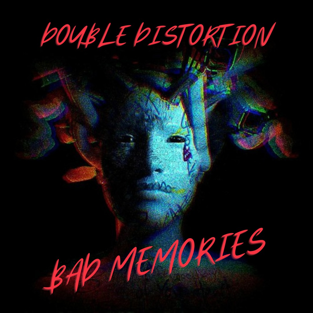 Stream Double Distortion - Bad Memories by DOUBLE DISTORTION | Listen ...