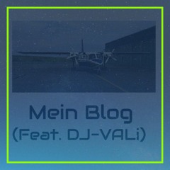 Mein Blog (Feat. DJ-VALi)