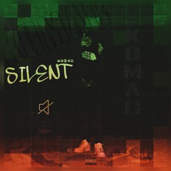 KGMAC - SILENT  Prod @WoodieN9ne Mixed By @Mackwoodlee