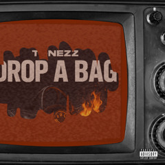 Drop a Bag - Tonezz [RToR Mastered]