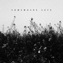 somewhere safe