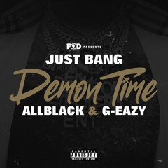 Just Bang feat. AllBlack & G-Eazy - Demon Time