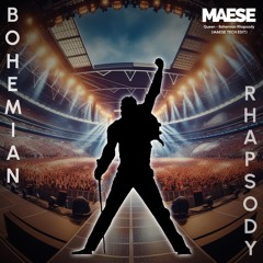 Queen - Bohemian Rhapsody (MAESE TECH EDIT)