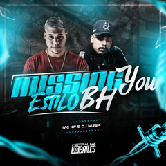 Missing You Estilo BH