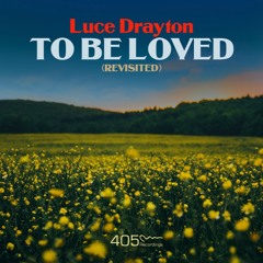 Luce Drayton - To Be Loved (Steve Hart Extended Remix) [405 Recordings]