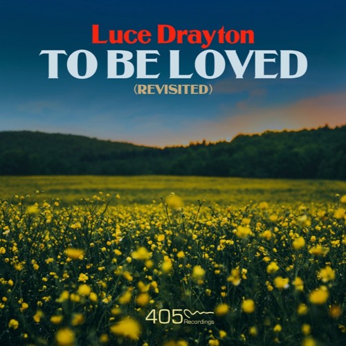Luce Drayton - To Be Loved (Steve Hart Extended Remix) [405 Recordings]
