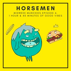 HORSEMEN - MIDWEEK MUNCHIES: UGS RADIO EPISODE 6 [Hosted by Horsemen]