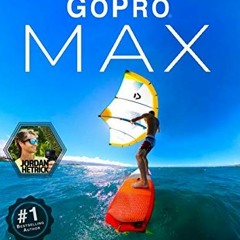 Get [EBOOK EPUB KINDLE PDF] GoPro: How To Use GoPro MAX by  Jordan Hetrick ✏️
