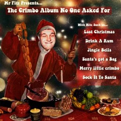The Crimbo Album No  One Asked For ( Mix)
