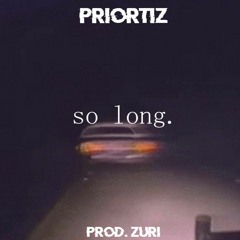 so long. (Prod. ZURI)