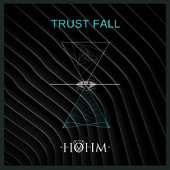 Hohm - Trust Fall