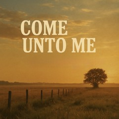 COME UNTO ME.mp3