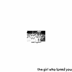 The Girl Who Loved You