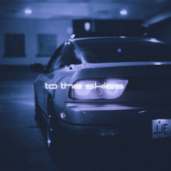to the skies w/ 97Kickstvr