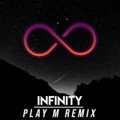PLAY M - Infinity Remix (Warm Up)