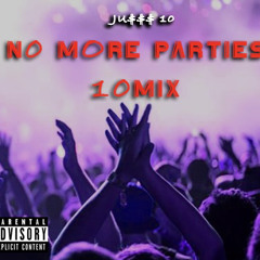 No More Parties (10Mix)