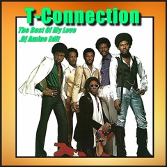 T - Connection - The Best Of My Love  (Dj Amine Edit)