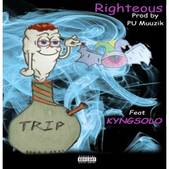 Righteous prod by PU Muuzik feat KyngSolo