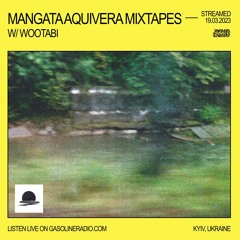 MANGATA AQUIVERA MIXTAPES #09 W/ WOOTABI 19/03/2023