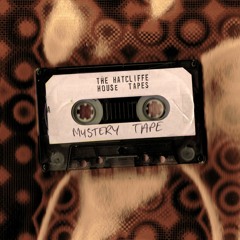 The Hatcliffe House Tapes - Mystery Tape Track 1
