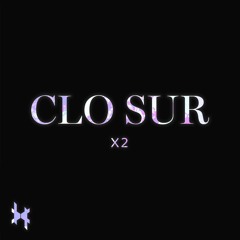Clo Sur - While You Think It Over - X2 Remix