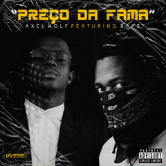 Axelwolf- PREÇO DA FAMA (Feat Bayz)