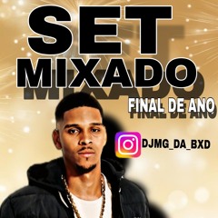 SET MIXADO DJ MG DA BAIXADA FINAL DE ANO 2025 & 2026