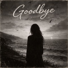 Goodbye