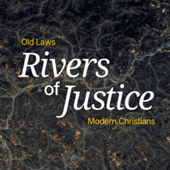 Rivers of Justice - Part 5