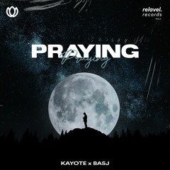 Kayote x Bastyan - Praying