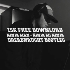 NINJA MI NINJA (DREADNAUGHT BOOTLEG) 15k DOWNLOAD