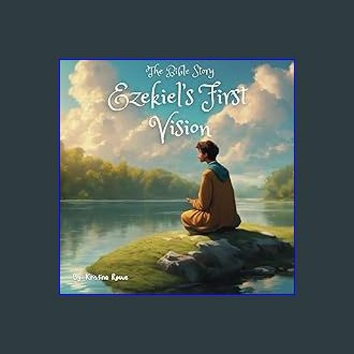 Stream PDF Ezekiel's First Vision: The Bible Story Full Pages by