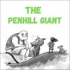 The Penhill Giant (with narration) (2023, mockup)