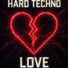 Hard Techno Love