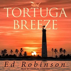 VIEW EPUB 💛 Tortuga Breeze: Bluewater Breeze Series, Book 5 by  Ed Robinson,Charles