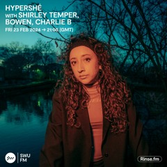 Hypershe with Shirley Temper, Bowen & Carlie B - 23 February 2024