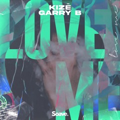 KIZÉ & Garry B - Love Me