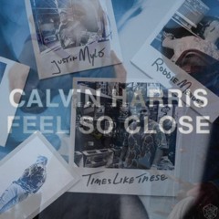 Justin Mylo & Robbie Mendez - Times Like These w Calvin Harris - Feel So Close (Stallen's Mix)