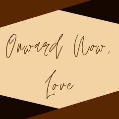 Deanna Davis - Onward Now Love (original)