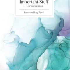 [Get] KINDLE 🖊️ Important Stuff I Can't Remember: Password Log Book by  Boomer Press