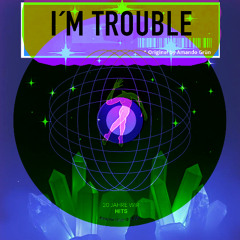 I´M TROUBLE (Original | Amando Grün)