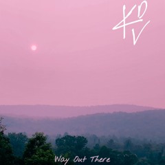 Way Out There