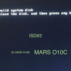 Invalid System Disks - Dj Validé invite MARS O10C (22.11.21)