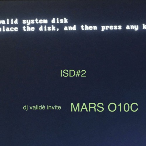 Invalid System Disks - Dj Validé invite MARS O10C (22.11.21)