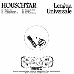 [SPÄTI001] Houschyar - Lengua Universale (mini-LP)