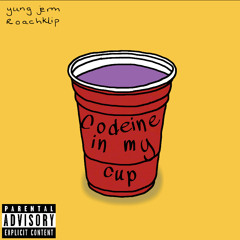 Codeine In My Cup (Feat. Roachklip)