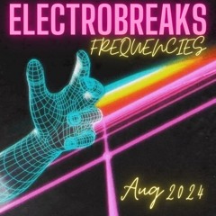🤖👽ELECTROBREAKS FREQUENCIES