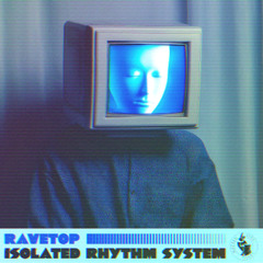 Isolated Rhythm System - Ravetop (Fabrizio Mammarella Remix)