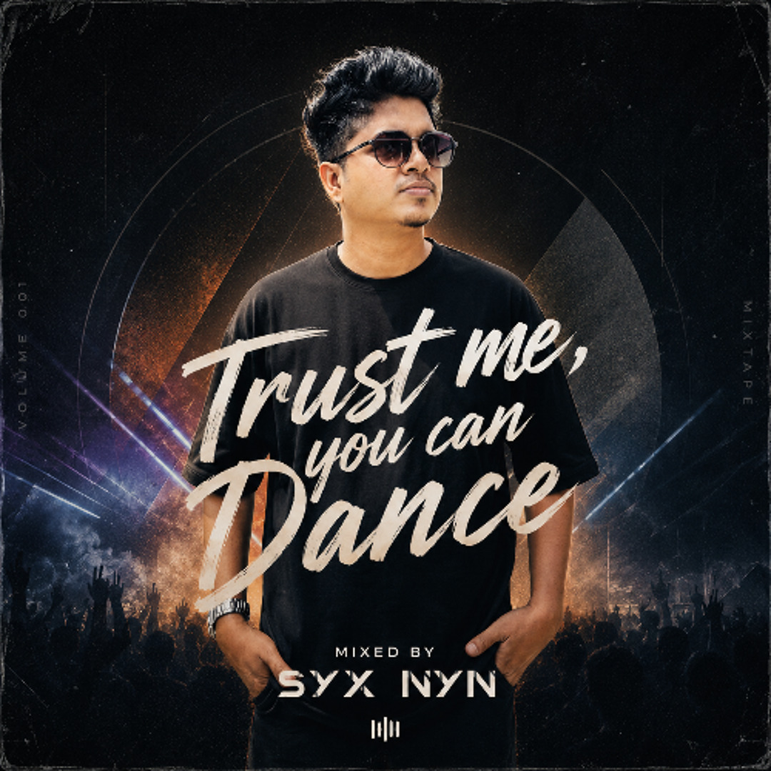 Stream Trust me, you can Dance [Mixtape] by SYX NYN | Listen
