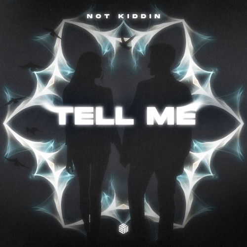Not Kiddin - Tell Me